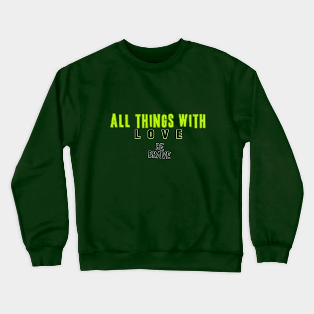 All Things with Love (text) Crewneck Sweatshirt by PersianFMts